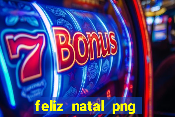 feliz natal png para imprimir